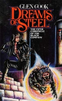 Cook, Glen Dreams of Steel (Chronicles of the Black Company 5) 