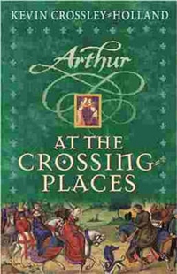 Kevin, Crossley-Holland Arthur 2: At the Crossing Places *** 
