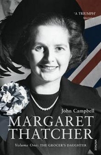 John, Campbell Margaret Thatcher vol.1 