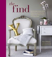 Williams, Stan The Find: The Housing Works Book of Decorating with Thrift Shop Treasures, Flea Market Objects, and Vintage Details 