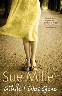 Miller, Sue While I Was Gone  (NY Times bestseller) 