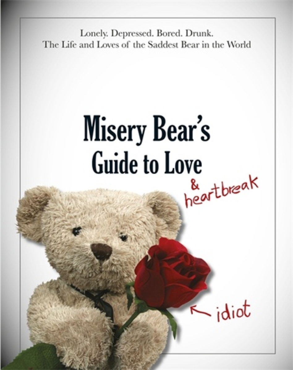Bear M. Misery Bear's Guide to Love & Heartbreak (HB) illustr. 