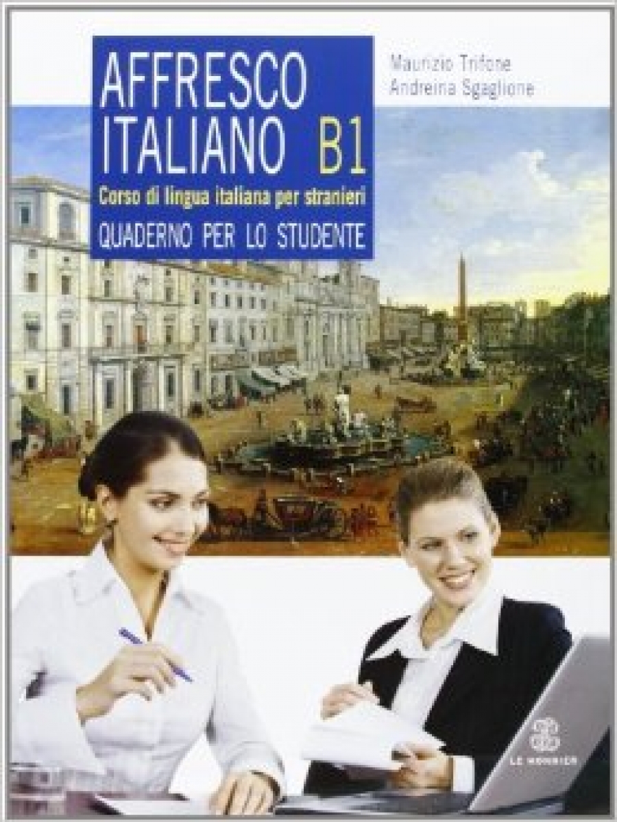 Trifone; Filippone; Sgaglione Affresco Italiano B1. Quaderno per lo studente 
