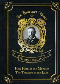 Haggard H.R. Heu-Heu, or the Monster & The Treasure of the Lake 
