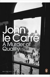 John, Le Carre A Murder of Quality 
