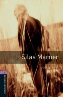 George Eliot, Retold by Clare West OBL 4: Silas Marner 