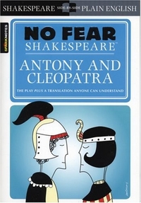 William, Shakespeare No Fear Shakespeare: Antony & Cleopatra 