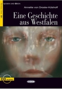Annette von Droste-Hulshoff Lesen und Uben Niveau Drei (B1): Eine Geschichte aus Westfalen + CD 