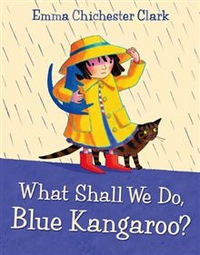 Clark, Emma Chichester What Shall We Do, Blue Kangaroo?  +D 