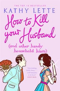 Kathy, Lette How to Kill Your Husband (and Other Handy Household Hints) 