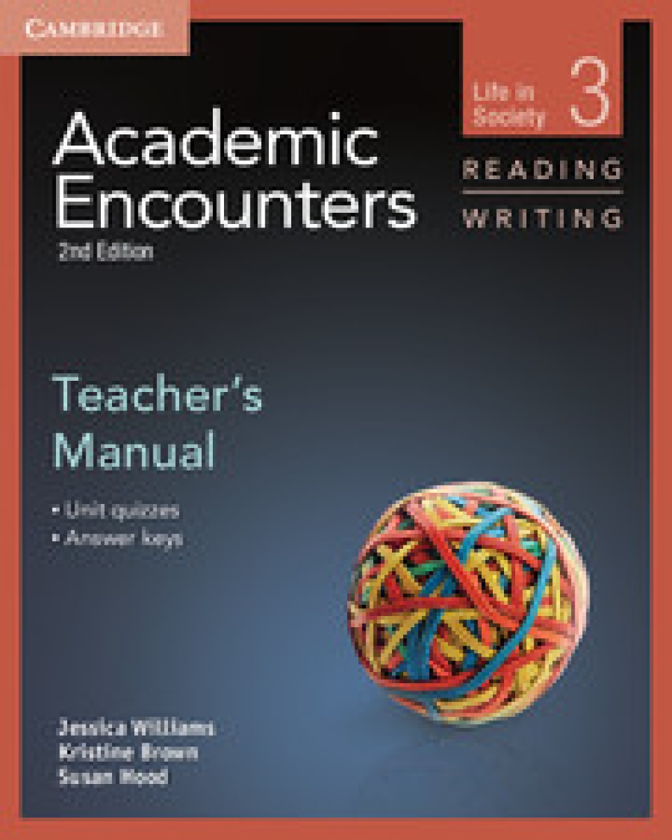 Bernard Seal, Jessica Williams, Kristine Brown, Sue Hood Academic Encounters. Level 3. Life in Society - Reading and Writing Teacher's Manual. 2nd Edition 
