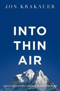 Jon, Krakauer Into Thin Air: A Personal Account of the Everest Disaster 