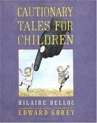 Edward, Belloc, Hilaire; Gorey Cautionary Tales for Children 