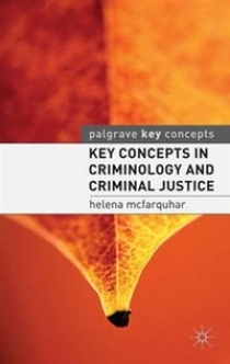 McFarquhar H. Key Concepts in Criminology and Criminal Justice 