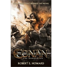 Howard, Robert E. Conan the Barbarian 