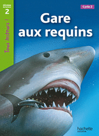 Ryan, L, D.; Galliot Gare aux requins. Niveau de lecture 2 