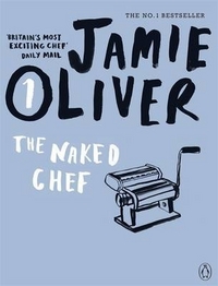 Oliver, Jamie The Naked Chef 