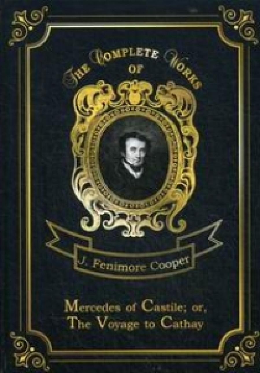 Cooper J.F. Mercedes of Castile; or The Voyage to Cathay 