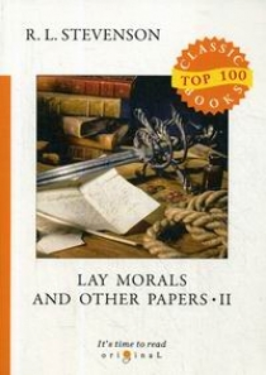 Stevenson R. Lay Morals and Other Papers II 