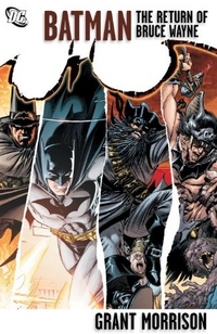 Morrison, Grant Batman: Return of Bruce Wayne (TPB) 
