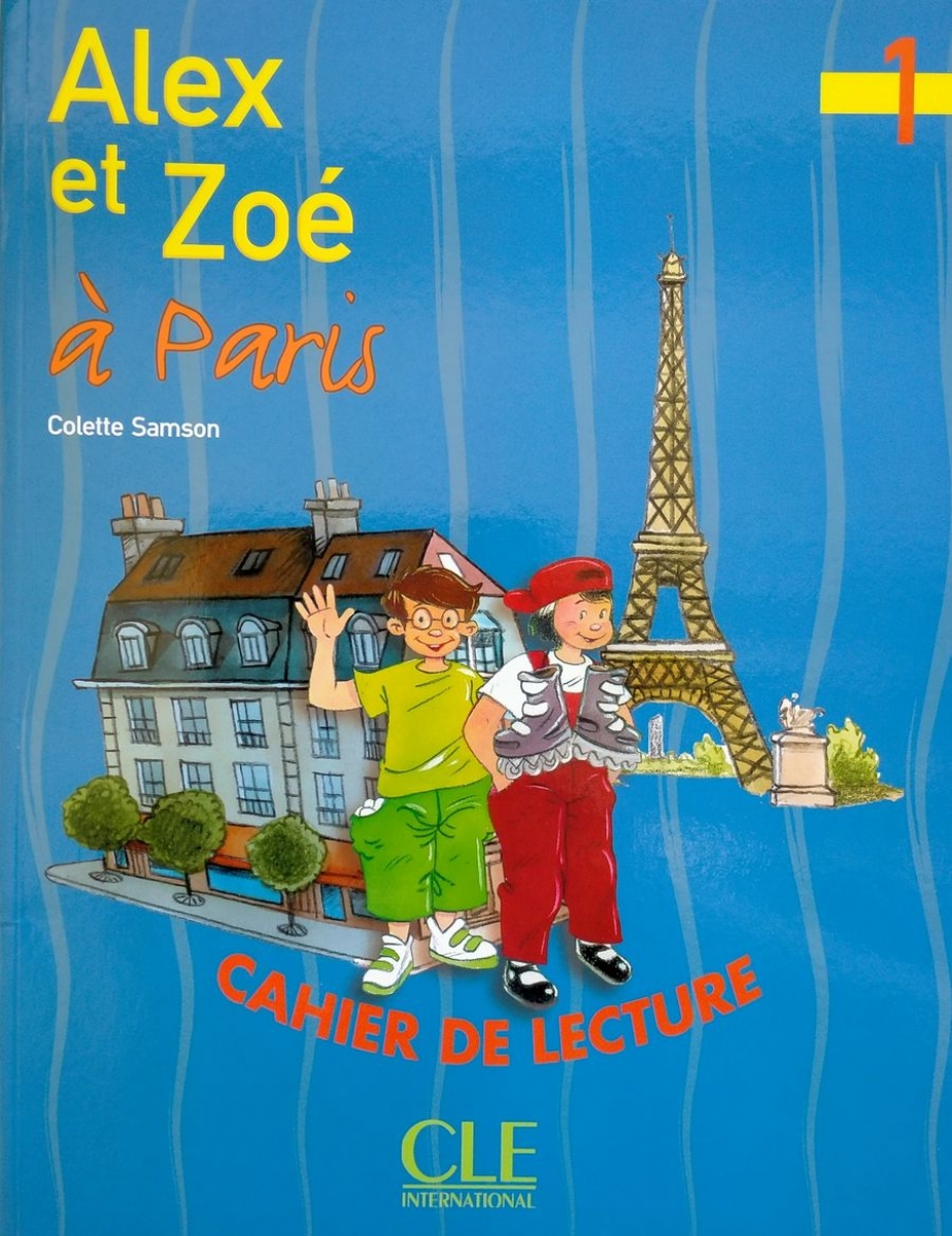 Colette Samson Alex et Zoe a Paris 1. Cahier de lecture 