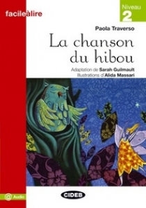 P. Traverso Adaptation de Sarah Guilmault Facile a Lire Niveau 2: La Chanson Du Hibou 