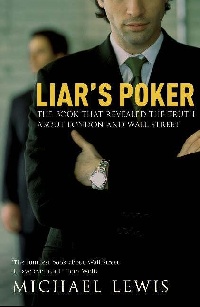 Michael, Lewis Liar's Poker: Truth about Wall Street 