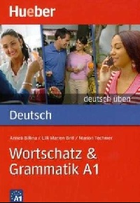 Anneli Billina Deutsch Uben: Wortschatz & Grammatik A1 