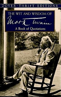 Mark, Twain Wit and Wisdom of Mark Twain: Book of Quotations 