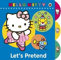 Hello Kitty: Let's Pretend (board book) 