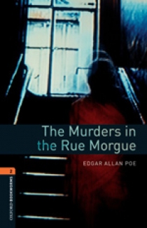 Edgar Allan Poe, Retold by Jennifer Bassett The Murders in the Rue Morgue 