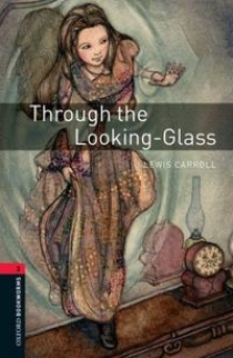 Lewis Carroll OBL 3: Through the Looking-Glass 