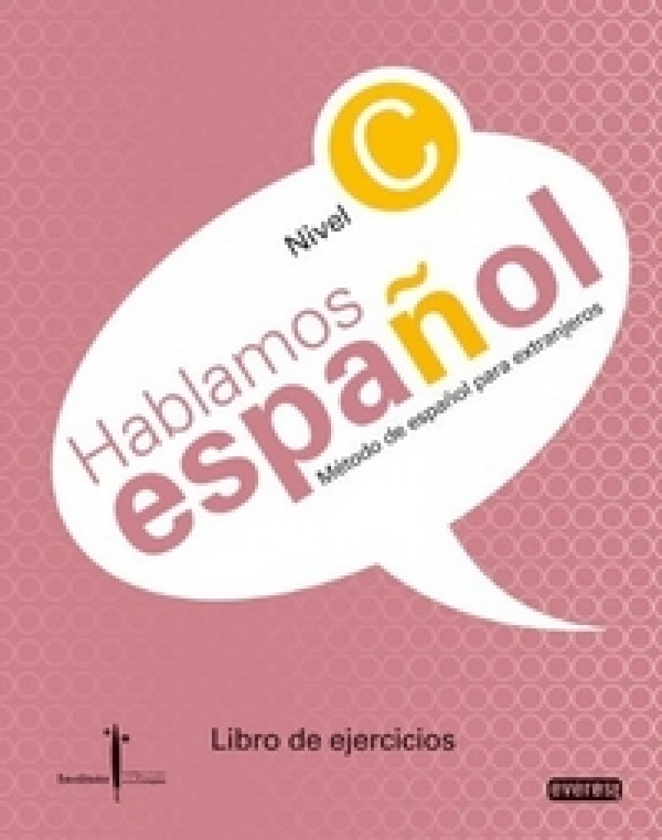 Lopez Aguilar Hablamos Espanol. Nivel C.Libro de ejercicos. Metodo de Espanol para extranjeros 