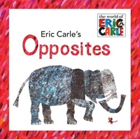 Eric, Carle Eric Carle's Opposites (board book) 