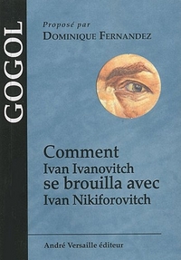 N., Gogol Comment Ivan Ivanovitch se brouilla avec Ivan Nikiforovitch 