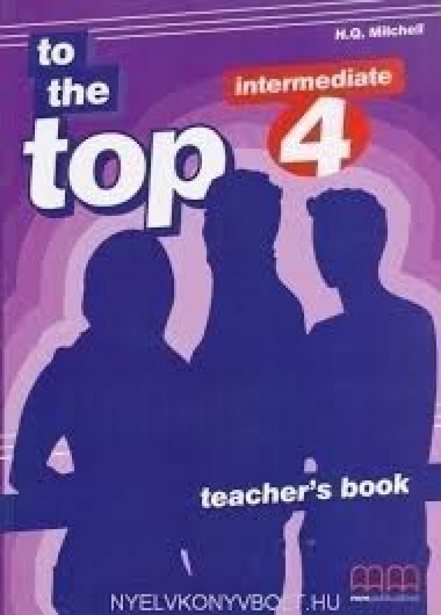 Mitchell H. Q. To the Top 4 Teacher's Book 