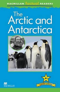 Phillip Steele MacMillan Factual Readers Level: 4 + Arctic and Antarctica 