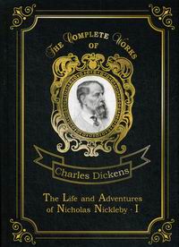 Dickens C. The Life and Adventures of Nicholas Nickleby I 