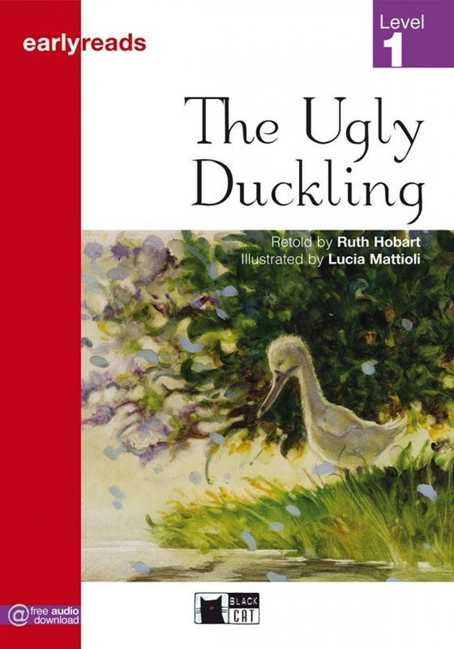Retold by Ruth Hobart Earlyreads Level 1. The Ugly Duckling 