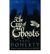 Paul, Doherty Cup of Ghosts (Mathilde of Westminster 1) 