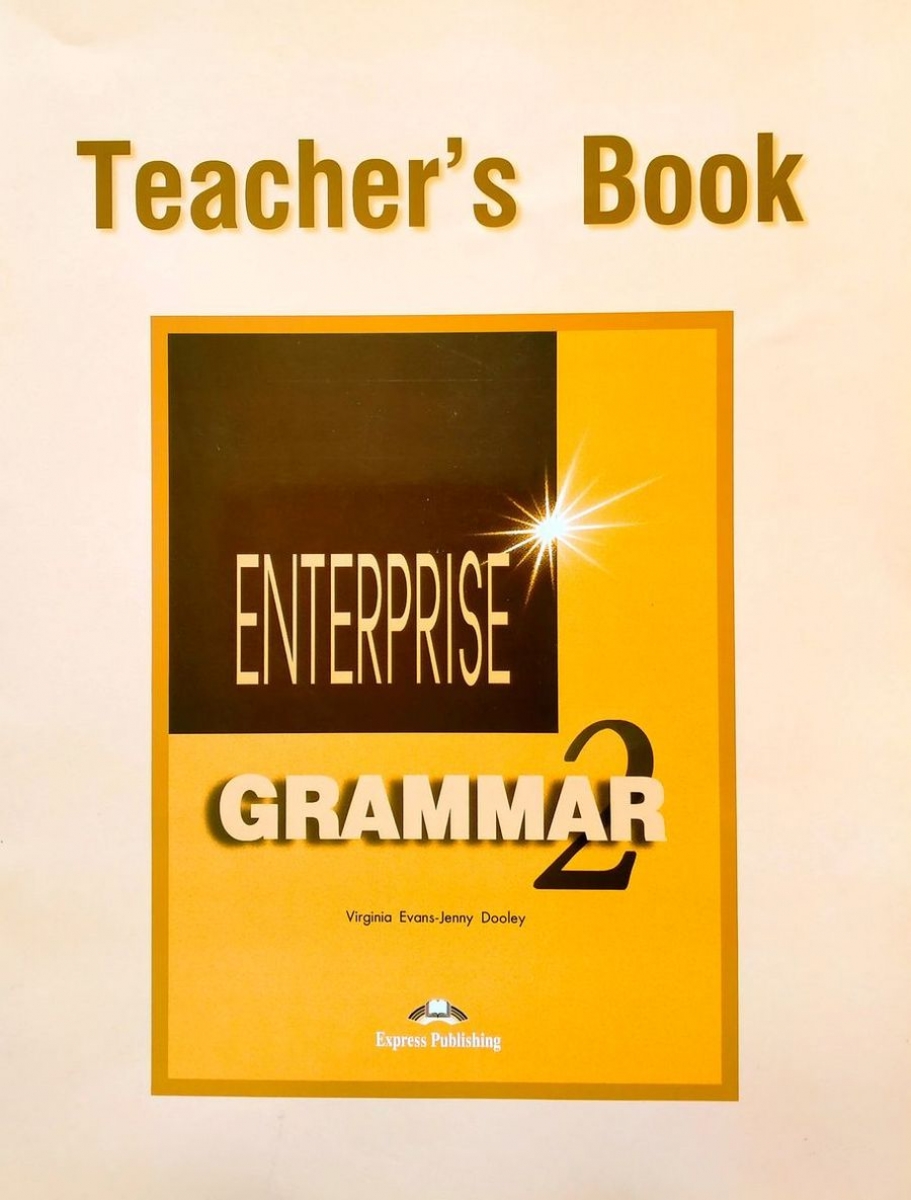 Virginia Evans, Jenny Dooley Enterprise 2. Grammar Book. (Teacher's). Elementary.   