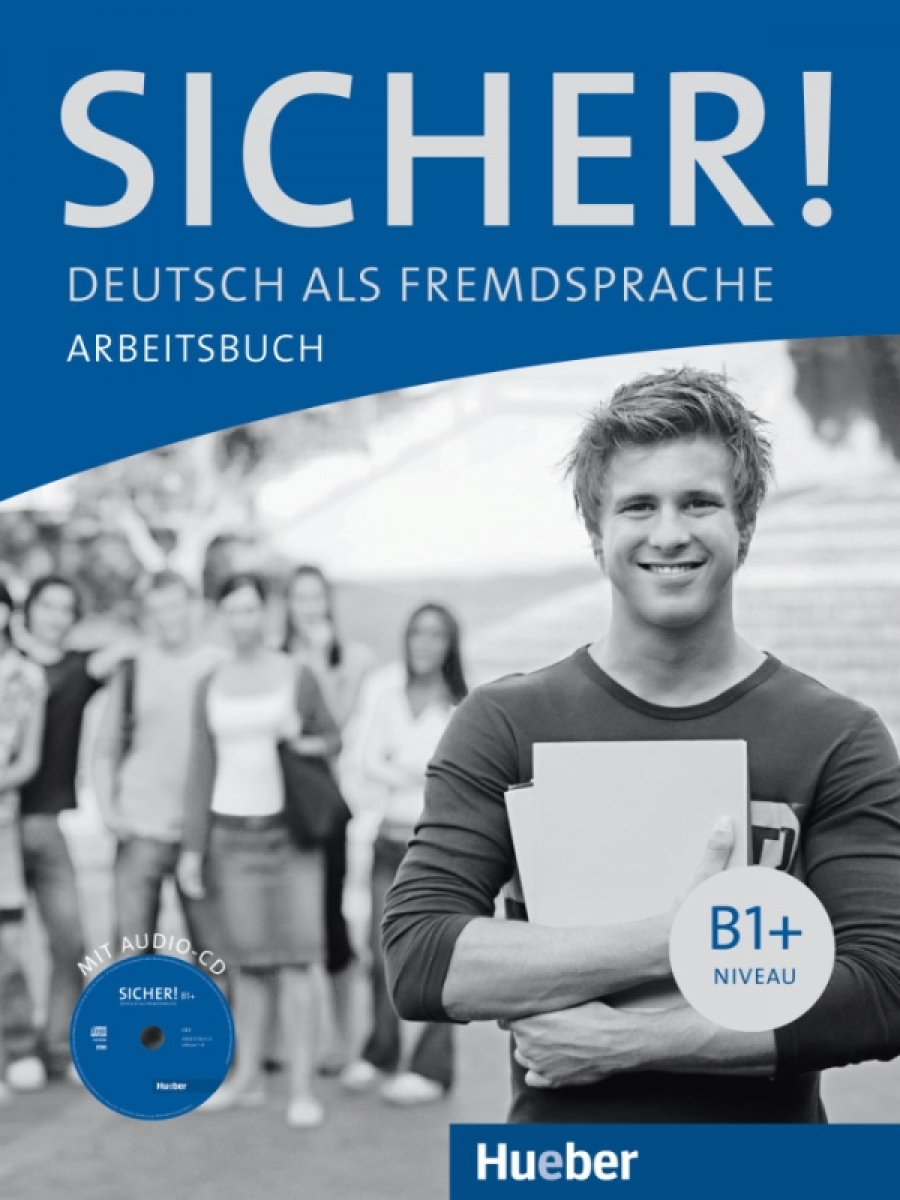 Jutta Orth-Chambah, Dr. Michaela Perlmann-Balme, Susanne Schwalb Sicher! B1+ Arbeitsbuch mit Audio-CD 