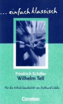 Schiller Friedrich Wilhelm Tell. AB mit Loes.(einfach klassisch) 