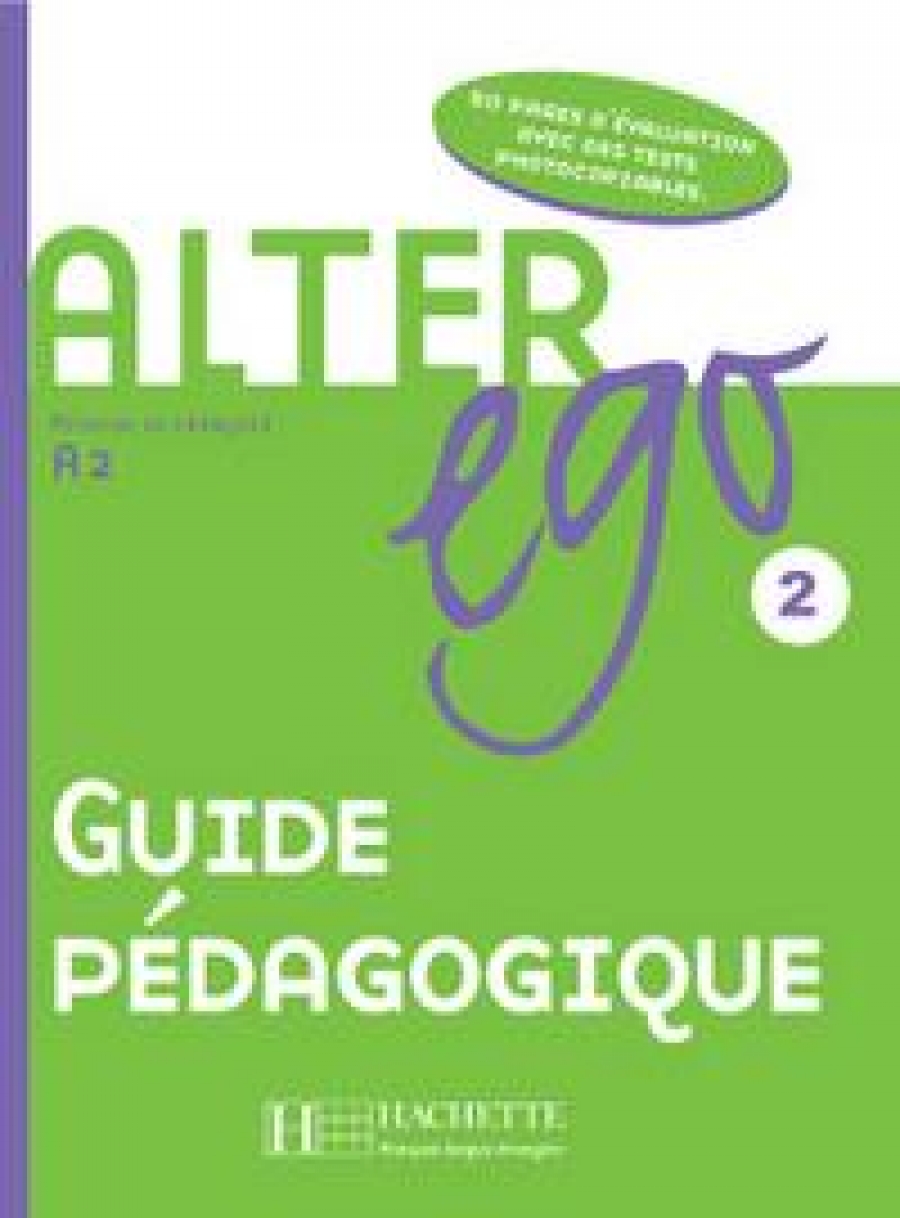 Beatrix Sampsonis, Annie Berthet, Catherine Hugot, V. Kizirian, Monique Waendendries Alter Ego 2 - Guide pedagogique 