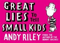 Andy, Riley Great Lies to Tell Small Kids  (HB) 