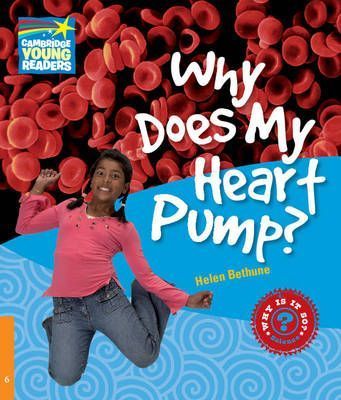 Helen Bethune Factbooks: Why is it so? Level 6 Why Does My Heart Pump? 