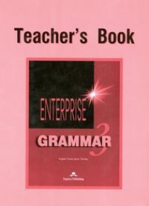 Virginia Evans, Jenny Dooley Enterprise 3. Grammar Book. (Teacher's). Pre-Intermediate.   