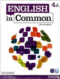 Maria Victoria Saumell, Sarah Louisa Birchley English in Common 4A Student Book and Workbook with ActiveBook and MyEnglishLab 