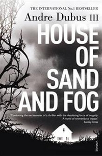 Dubus III, Andre House of Sand & Fog (No.1 NY Times bestseller) 