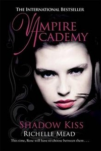 Richelle M. Vampire Academy: Shadow Kiss 